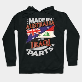 Made In Australia With Iraqi Parts - Gift for Iraqi From Iraq Hoodie